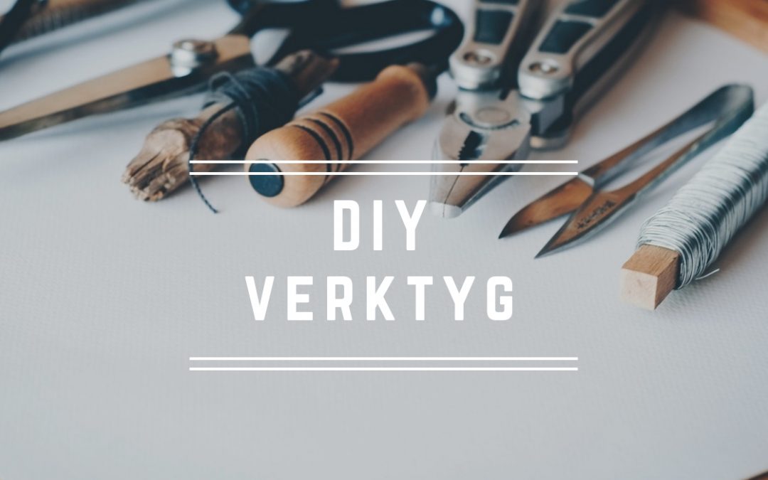 DIY-verktyg – allt du behöver för att göra om hemma